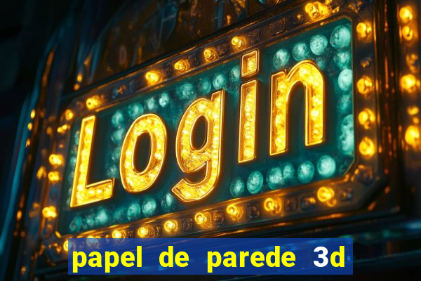 papel de parede 3d para pc